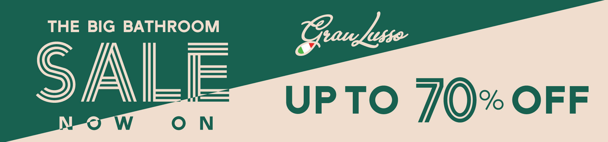 Big Bathroom Sale Up to 70% off on Granlusso