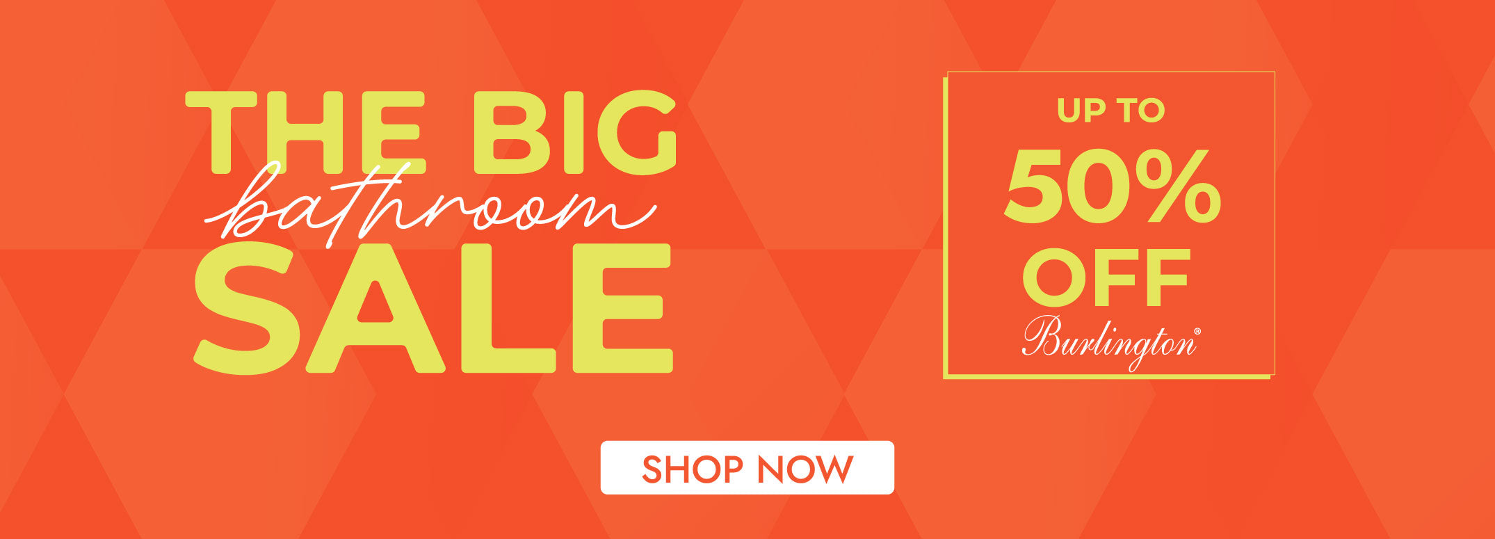 Save Up to 50% off in Big Burlington Bathroom Sale at deluxe bathrooms desktop banner