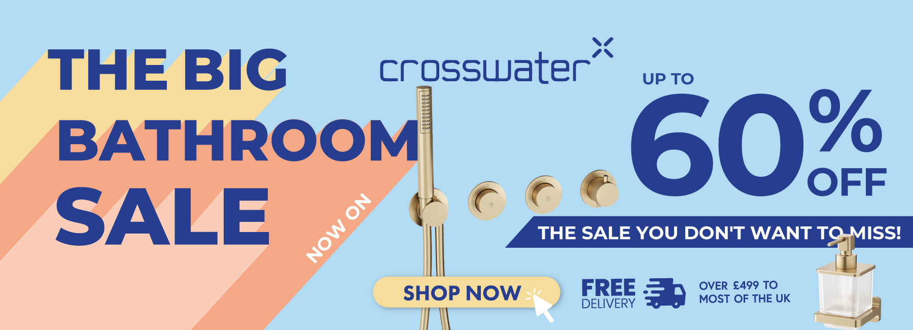 Enjoy up to 60% off Crosswater in The Big Bathroom Sale banner